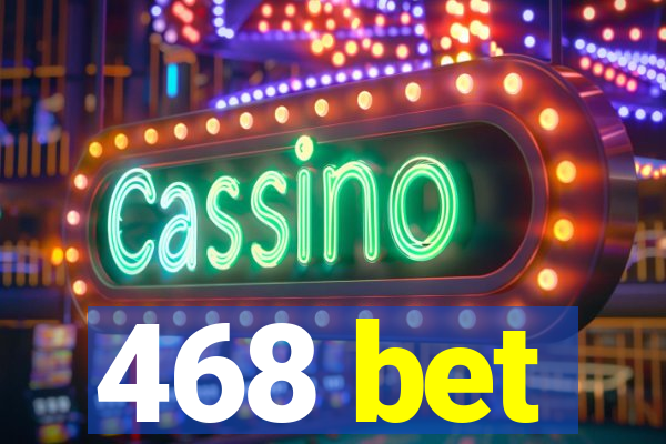 468 bet